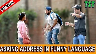 Asking Address in "Funny Language" - TST - Pranks in India 2017