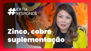 Katia Responde - Zinco, cobre e suplementação