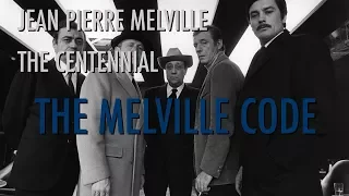 Jean-Pierre Melville, the Centennial I Film Essay