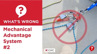 Mechanical Advantage System #2 | What's Wrong? | CMC