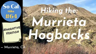 Hike #64N: The Murrieta Hogbacks, Murrieta, CA (Narrative Version)