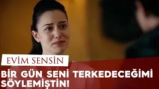 Bir Gün Seni Terk Edeceğimi Söylemiştin / Evim Sensin