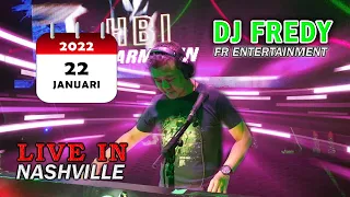 DJ FREDY FR ENTERTAINMENT LIVE IN NASHVILLE SABTU 22 JANUARI 2022