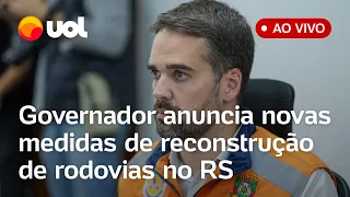 Rio Grande do Sul: Eduardo Leite anuncia novas medidas para a reconstrução de rodovias no estado