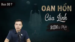 [Run SỢ] Oan Hồn Của Linh - Truyện Ma Mới Có Thật Đến Rợn Khi Nghe MC Đình Soạn Kể