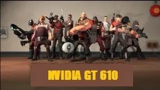 Team Fortress 2 Nvidia gt 610