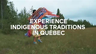 Experience Indigenous traditions in Québec