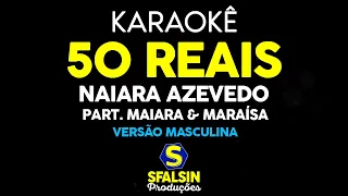 50 REAIS - Naiara Azevedo Part. Maiara e Maraísa (KARAOKÊ VERSION MASCULINA)