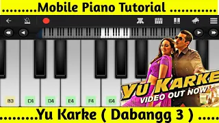 Dabangg 3: YU KARKE Piano Tutorial In Mobile | Salman Khan, Sonakshi Sinha , SB GALAXY