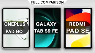 OnePlus Pad Go Vs Samsung Galaxy Tab S9 FE Vs Redmi Pad SE