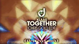 Klaas - Together - Chris Gold Edit (Alex Foxx Remix)