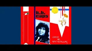 K.B. Caps–Catch Me Now I'm Falling (CD Album) [1986]🌫️⬆️🗽