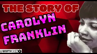 The Untold truth Of Carolyn Franklin