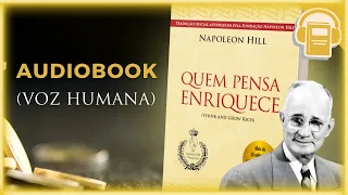 QUEM PENSA ENRIQUECE - NAPOLEON HILL | AUDIOBOOK COMPLETO (VOZ HUMANA)