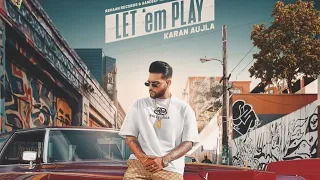 Let 'em Play (FULL VIDEO) Karan Aujla I Proof I Sukh Sanghera I Punjabi Music Video