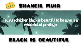 Shaneil Muir - Black Is Beautiful - Lyrics Video
