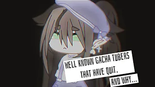 Well known Gacha tubers who quit, and why....