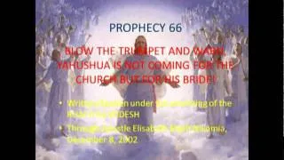 Prophecy 66 - BLOW THE TRUMPET AND WARN, YAHUSHUA IS NOT COMING FOR THE CHURCH BUT FOR HIS BRIDE!