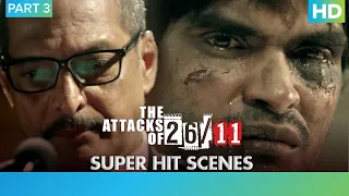 The Attacks Of 2611 - Part 3 | Nana Patekar | Ram Gopal Varma