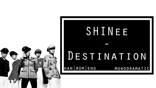 SHINee (샤이니) - Destination (Han|Rom|Eng)