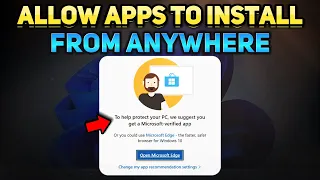 How to Allow Apps to Install from Anywhere on Windows 10 & 11 (Tutorial)