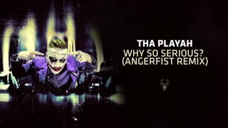 Tha Playah - Why So Serious (Angerfist Remix)