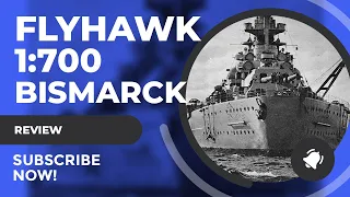 Review Flyhawk 1/700 Bismarck