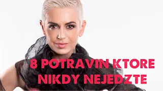 8 POTRAVÍN , KTORÉ NIKDY NEJEDZTE