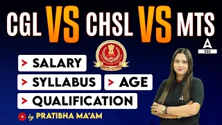 SSC CGL vs CHSL vs MTS | Syllabus, Salary, Age, Qualification | Details By Pratibha Mam