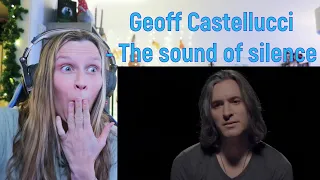 GEOFF CASTELLUCCI  - THE SOUND OF SILENCE | REACTION
