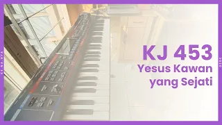 KJ 453 - Yesus Kawan yang Sejati (chord)