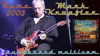 [50 fps] Mark Knopfler 2005 LIVE in Rome — multicam SOUNDBOARD complete concert