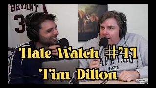 #41 - Life Is A Blessing (ft. TIM DILLON) | Hate Watch with Devan Costa