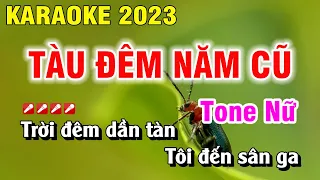 Tàu Đêm Năm Cũ Karaoke Tone Nữ Nhạc Sống 2023 | Nguyễn Duy