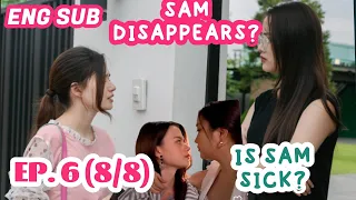 IS SAM SICK? 🤕MON LOOKS FOR SAM GAP EP 6 PART 8 SPOILER [ENG SUB]