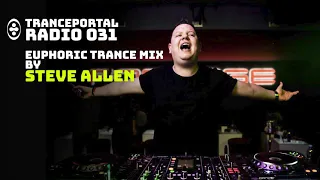 Euphoric Trance Mix by Steve Allen | Tranceportal Radio 031