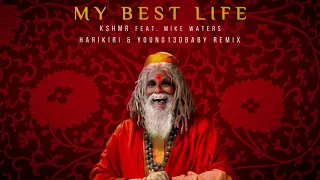 KSHMR - My Best Life (Feat. Mike Waters) [Harikiri & Young13dbaby Remix]