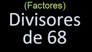 factores de 68 , divisores de 68 como hallar el divisor de un numero ejemplos