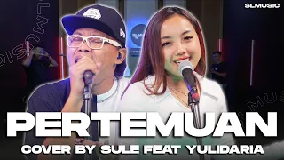 PERTEMUAN - H. RHOMA IRAMA || COVER BY SULE FEAT YULIDARIA @YulidariaOfficial