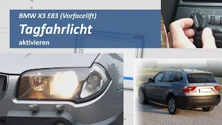 Tagfahrlicht aktivieren BMW X3 E83