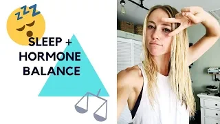 Balance Your Hormones NATURALLY Pt. 2 ~ The SLEEP FACTOR