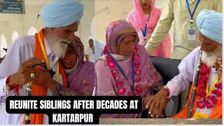 Separated Siblings Reunite At Kartarpur Pakistan | Indo-Pak Siblings Reunion After Decades