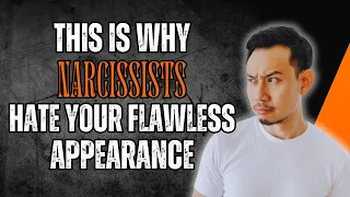 👉🏼 This is Why Narcissists Hate Your Flawless Appearance 👀😡| NPD | NARCISSIST | NARCISSISM |