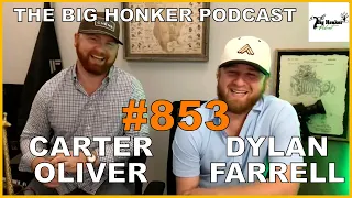 The Big Honker Podcast Episode #853: Carter Oliver & Dylan Farrell