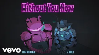 Digital Farm Animals, AJ Mitchell - Without You Now (feat. AJ Mitchell) (Official Audio)