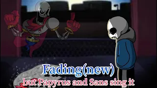 FNF Fading(new) but Papyrus and Sans sing it 【FridayNightFunkin】