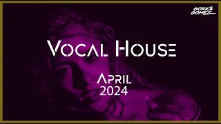 Vocal House Mix April 2024