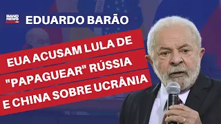 EUA acusam Lula de "papaguear" Rússia e China sobre Ucrânia l Eduardo Barão