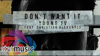 Don't Want It - Young JV ft.Christian Alexander (Lyrics)