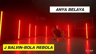 J Balvin - Bola Rebola | Хореограф Аня Белая | D.Side Dance Studio